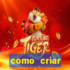 como criar plataforma do tigre